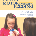 A Sensory Motor Approach to Feeding - Lori.L.Overland